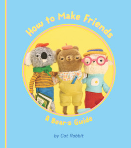 How to Make Friends: A Bear's Guide How to Make Friends: A Bear's Guide