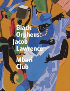 Black Orpheus : Jacob Lawrence and the Mbari Club