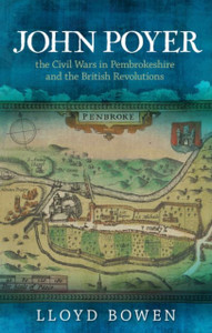 John Poyer, the Civil Wars in Pembrokeshire and the British Revolutions John Poyer, the Civil Wars in Pembrokeshire and the British Revolutions