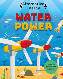 Alternative Energy: Water Power Alternative Energy: Water Power