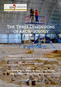 The Three Dimensions of Archaeology : Proceedings of the XVII UISPP World Congress (1-7 September, Burgos, Spain). Volume 7/Sessions A4b and A12