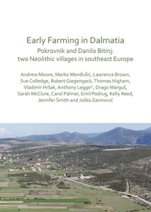 Early Farming in Dalmatia : Pokrovnik and Danilo Bitinj: two Neolithic villages in south-east Europe Early Farming in Dalmatia : Pokrovnik and Danilo Bitinj: two Neolithic villages in south-east Europe