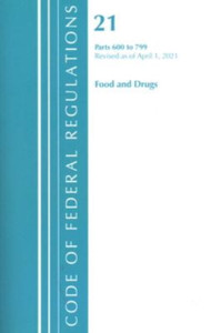 Code of Federal Regulations, Title 21 Food and Drugs 600-799, Revised as of April 1, 2021