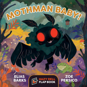Mothman Baby! : A Hazy Dell Flap Book