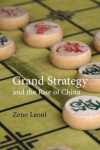 Grand Strategy and the Rise of China : Made in America Grand Strategy and the Rise of China : Made in America