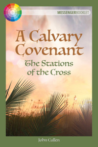 A Calvary Covenant : The Stations of the Cross A Calvary Covenant : The Stations of the Cross