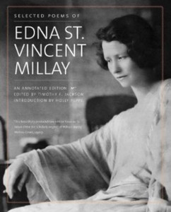 Selected Poems of Edna St. Vincent Millay : An Annotated Edition Selected Poems of Edna St. Vincent Millay : An Annotated Edition