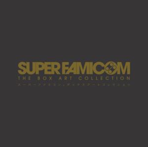 Super Famicom: The Box Art Collection Super Famicom: The Box Art Collection