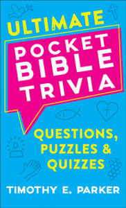 Ultimate Pocket Bible Trivia - Questions, Puzzles & Quizzes Ultimate Pocket Bible Trivia - Questions, Puzzles & Quizzes