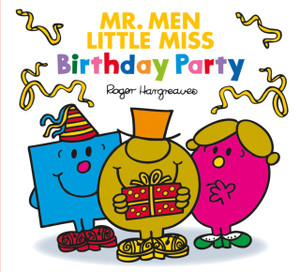 MR. MEN LITTLE MISS: BIRTHDAY PARTY MR. MEN LITTLE MISS: BIRTHDAY PARTY