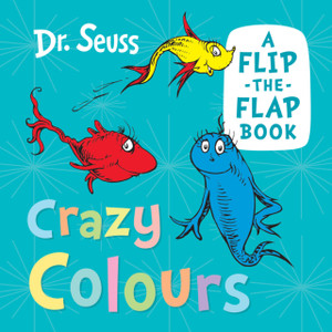 Crazy Colours : A Flip-the-Flap Book Crazy Colours : A Flip-the-Flap Book