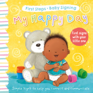 My Happy Day : First Signs With Your Little One My Happy Day : First Signs With Your Little One