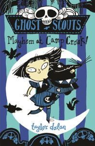 Ghost Scouts: Mayhem at Camp Croak! Ghost Scouts: Mayhem at Camp Croak!