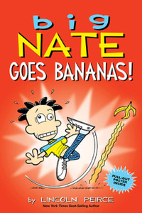 Big Nate Goes Bananas! Big Nate Goes Bananas!