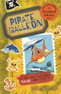 The Lost Diary of Charlie Small Volume 2: Pirate Galleon