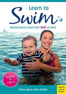 Learn to Swim : Helping Parents Teach Their Baby to Swim - Newborn to 3 Years