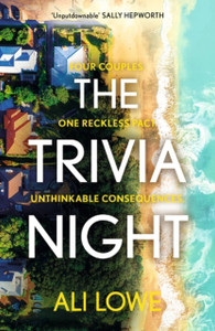 The Trivia Night : the shocking must-read novel for fans of Liane Moriarty The Trivia Night : the shocking must-read novel for fans of Liane Moriarty