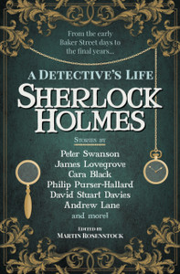 Sherlock Holmes: A Detective's Life Sherlock Holmes: A Detective's Life