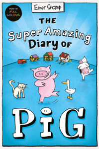 The Super Amazing Diary of Pig: Colour Edition