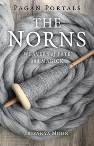 Pagan Portals - The Norns - Weavers of Fate and Magick Pagan Portals - The Norns - Weavers of Fate and Magick