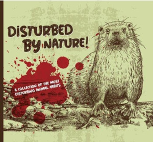 Disturbed By Nature - The Most Disturbing Animal Facts Disturbed By Nature - The Most Disturbing Animal Facts
