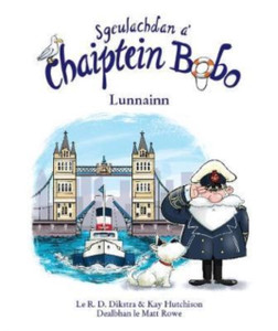 Sgeulachdan a' Chaiptein Bobo : Lunnainn Sgeulachdan a' Chaiptein Bobo : Lunnainn
