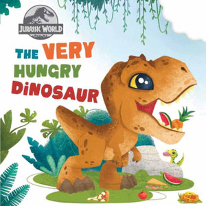 Jurassic World: The Very Hungry Dinosaur Jurassic World: The Very Hungry Dinosaur