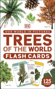 Our World in Pictures Trees of the World Flash Cards Our World in Pictures Trees of the World Flash Cards