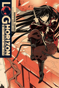 Log Horizon, Vol. 6 (light novel) : Lost Child of the Dawn