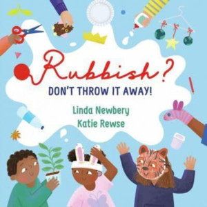 Rubbish? : Don't Throw It Away! Rubbish? : Don't Throw It Away!