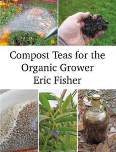 Compost Teas for the Organic Grower Compost Teas for the Organic Grower