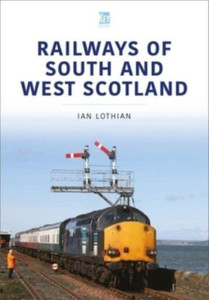 Railways of South and West Scotland Railways of South and West Scotland