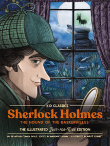 Sherlock Holmes (The Hound of the Baskervilles) - Kid Classics: The Classic Edition Reimagined Just-for-Kids!