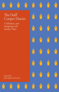 The Duff Cooper Diaries : 1915-1951 The Duff Cooper Diaries : 1915-1951