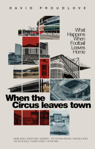 When the Circus Leaves Town : What Happens When Football Leaves Home When the Circus Leaves Town : What Happens When Football Leaves Home