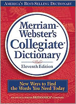 Merriam-Webster's Collegiate Dictionary, Eleventh  Edition by Merriam-Webster (Author)