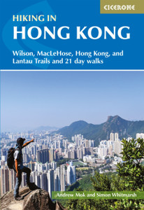Hiking in Hong Kong: Hong Kong, Lantau, MacLehose and Wilson Trails and 21 day walks