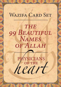 The 99 Beautiful Names of Allah : Physicians of the Heart Wazifa Card Set