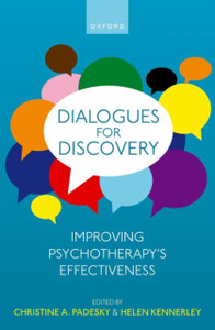 Dialogues for Discovery : Improving Psychotherapy's Effectiveness Dialogues for Discovery : Improving Psychotherapy's Effectiveness