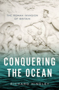 Conquering the Ocean : The Roman Invasion of Britain