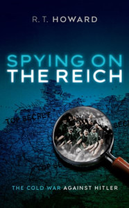 Spying on the Reich : The Cold War Against Hitler Spying on the Reich : The Cold War Against Hitler