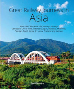 Great Railway Journeys in Asia Great Railway Journeys in Asia