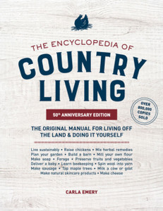 Encyclopedia of Country Living, : The Original Manual for Living off the Land & Doing It Yourself Encyclopedia of Country Living, : The Original Manual for Living off the Land & Doing It Yourself