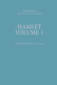 Hamlet : Shakespeare: The Critical Tradition, Volume 1