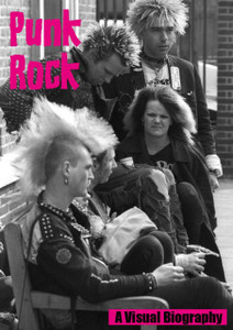 Punk Rock A Visual Biography Punk Rock A Visual Biography