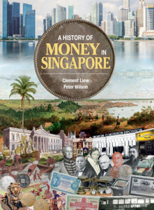 A History of Money in Singapore A History of Money in Singapore