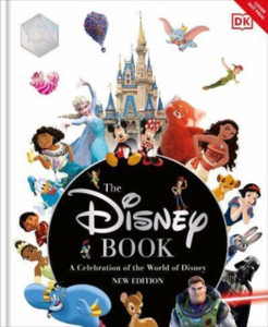 The Disney Book New Edition : A Celebration of the World of Disney: Centenary Edition