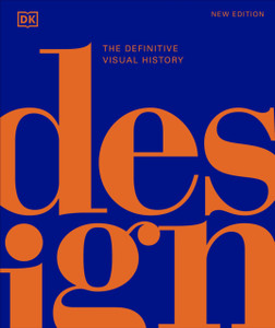Design : The Definitive Visual History Design : The Definitive Visual History