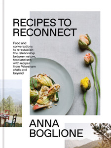 Recipes to Reconnect : Food and conversations to re-establish the relationship between nature, food and self Recipes to Reconnect : Food and conversations to re-establish the relationship between nature, food and self