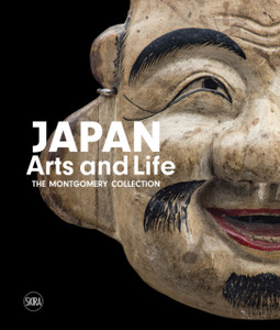 Japan Arts and Life : The Montgomery Collection Japan Arts and Life : The Montgomery Collection